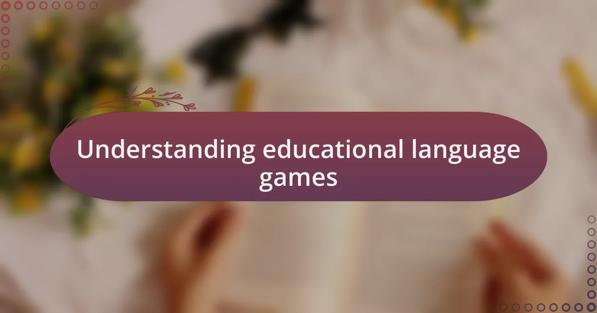 Understanding educational language games