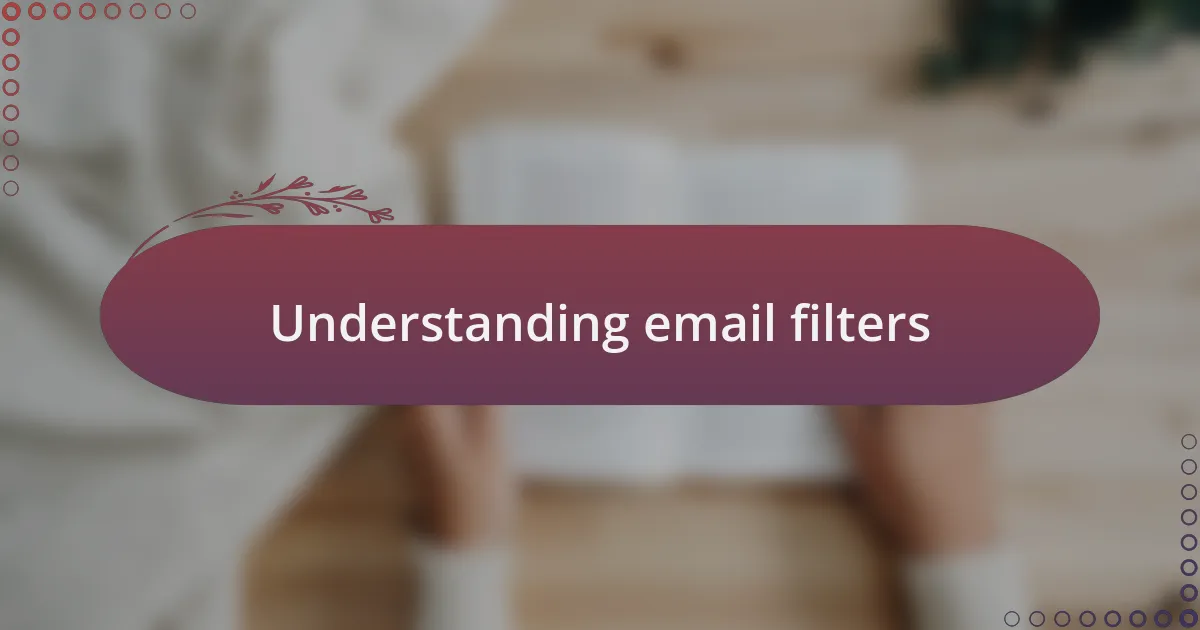 Understanding email filters