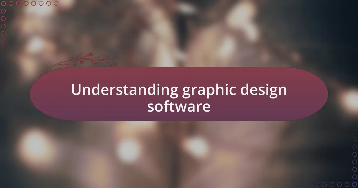Understanding graphic design software