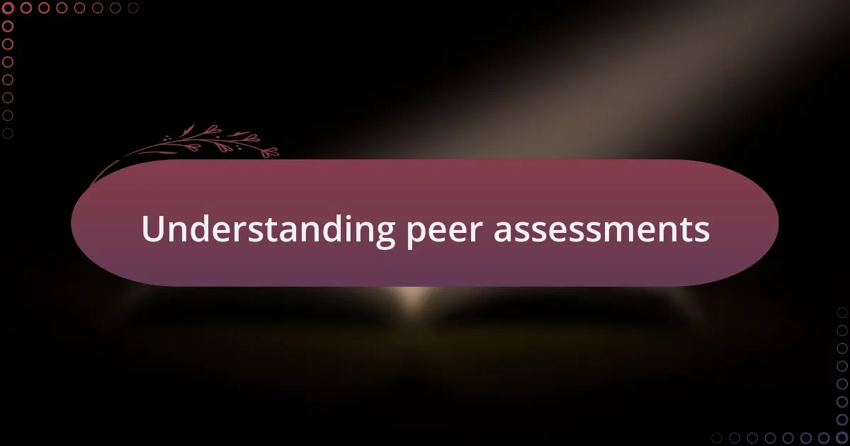 Understanding peer assessments