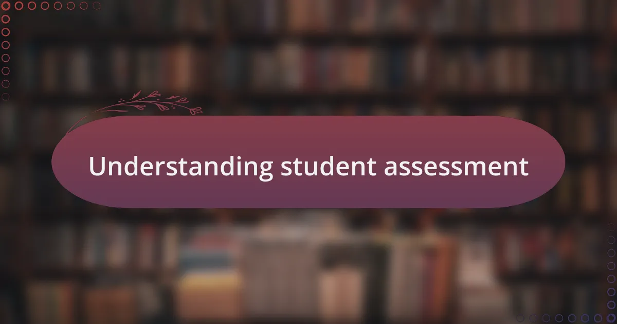 Understanding student assessment