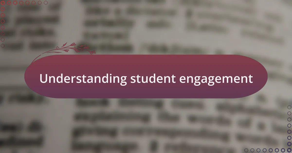 Understanding student engagement