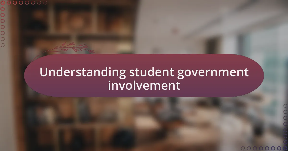 Understanding student government involvement