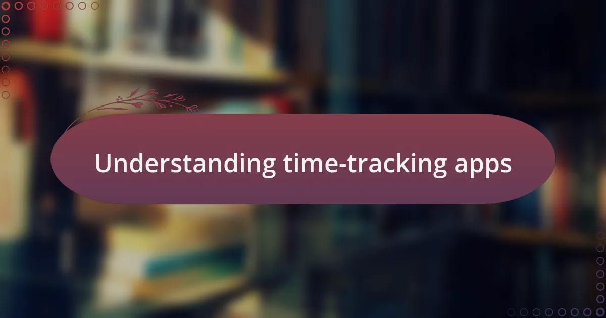 Understanding time-tracking apps