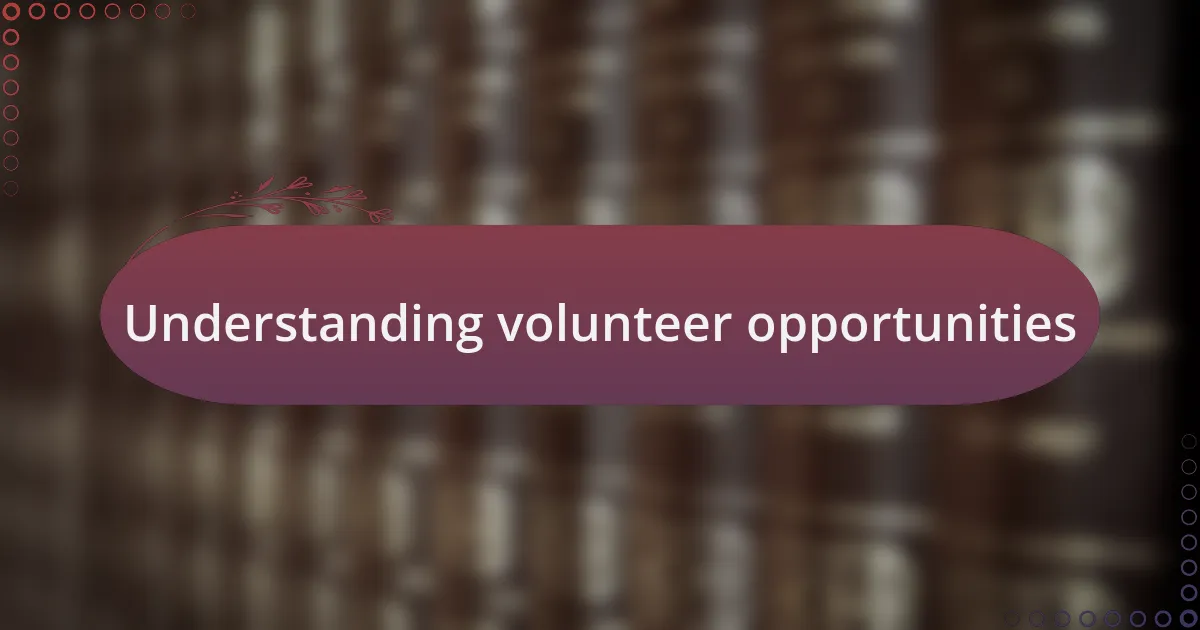 Understanding volunteer opportunities