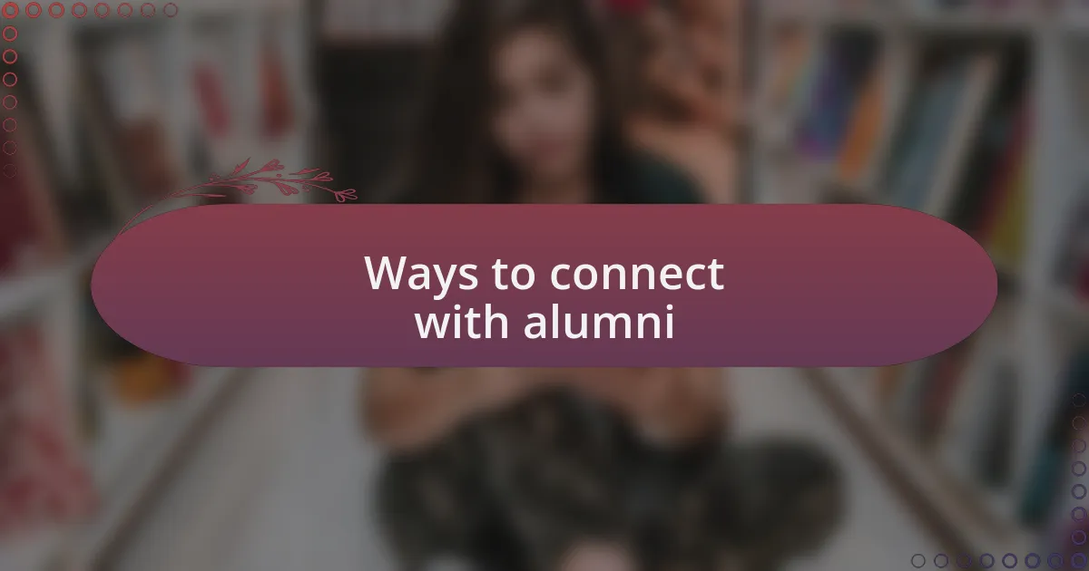 Ways to connect with alumni