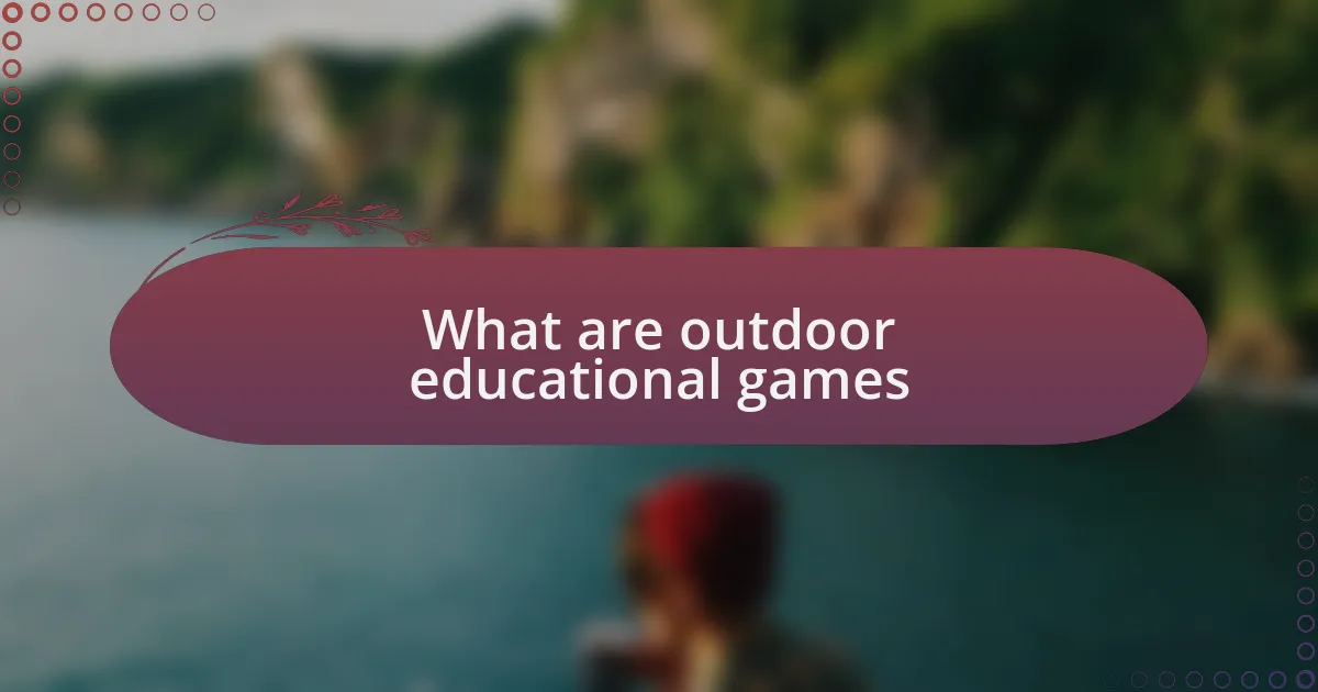 What are outdoor educational games